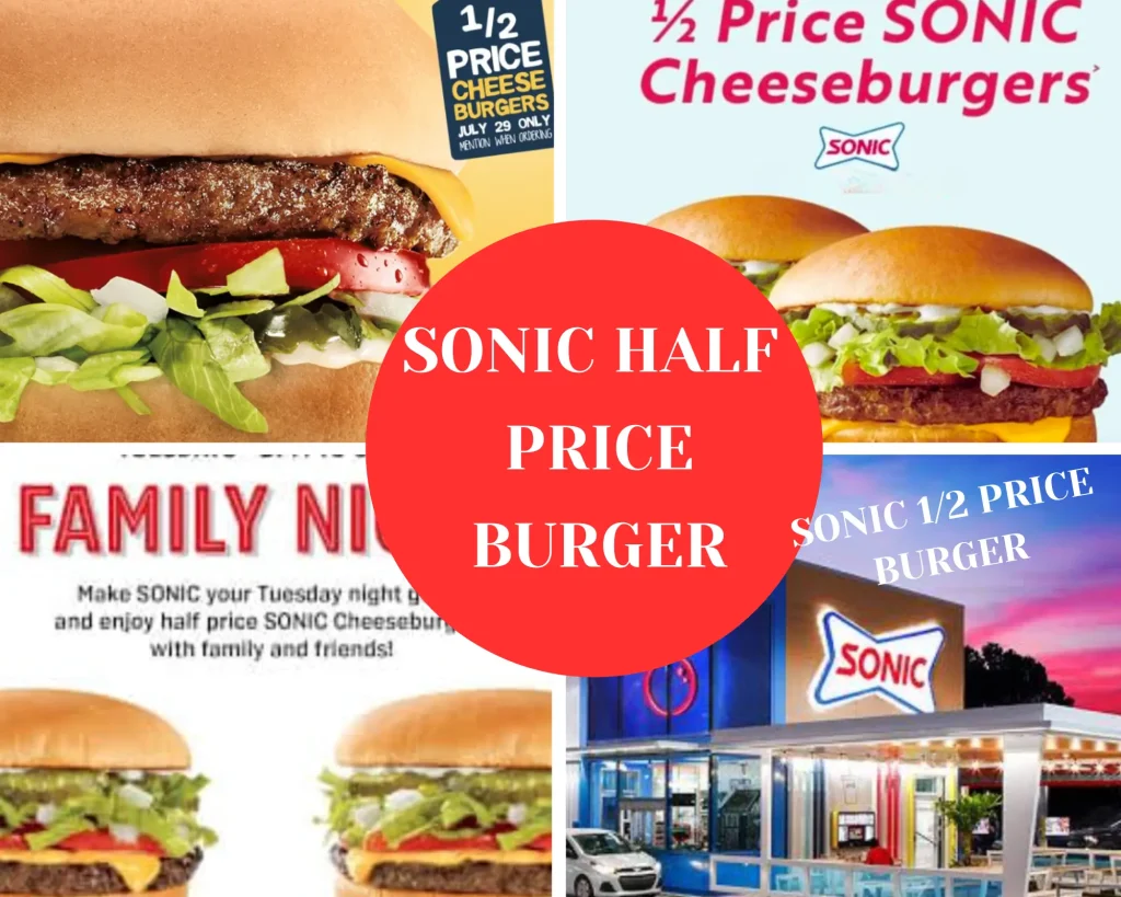 Sonic Half Price Burgers